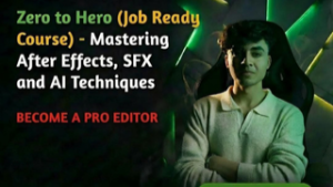 Zero To Hero After Effects Masterclass – Job Ready VFX & AI Editing Course
